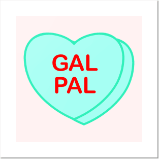 Conversation Heart: Gal Pal Posters and Art